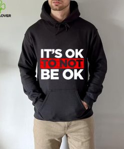 Its ok to not be ok shirt 3 Its ok to not be ok shirt