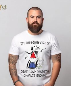 It’s the endless cycle of death and rebirth Charlie Brown shirt 3 It’s the endless cycle of death and rebirth Charlie Brown shirt