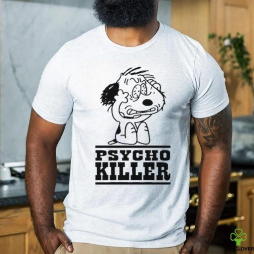 Itsagreatdaytobeawarrior Psycho Killer I Hate People When They’re Not Polite Shirt