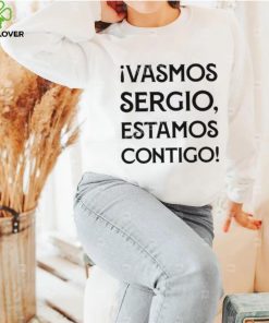 Ivamos Sergio Estamos Contigo T Shirt