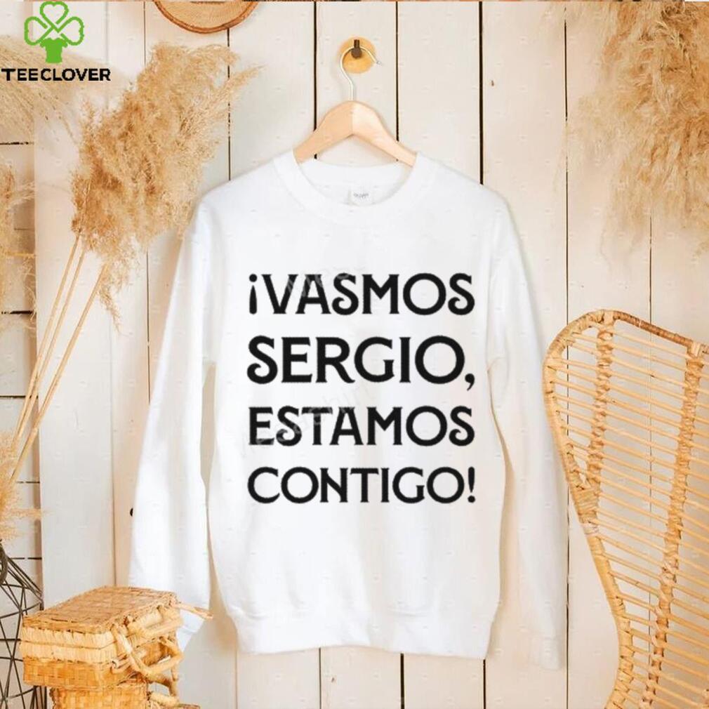 Ivamos Sergio Estamos Contigo T Shirt Ivamos Sergio Estamos Contigo T Shirt