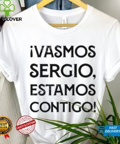 Ivamos Sergio Estamos Contigo T Shirt 3 Ivamos Sergio Estamos Contigo T Shirt