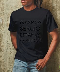 Ivamos Sergio Estamos Contigo Tee Shirt 1 Ivamos Sergio Estamos Contigo Tee Shirt