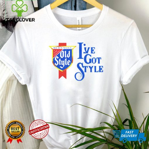 Ive Got Style hoodie, sweater, longsleeve, shirt v-neck, t-shirt