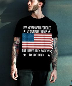 I’ve Never Been Fondled By Donald Trump But Screwed By Biden T Shirt 2 I’ve Never Been Fondled By Donald Trump But Screwed By Biden T Shirt
