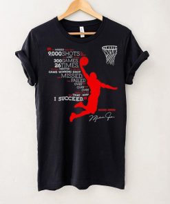 I’ve missed more than 9000 shots in my career i’ve lost almost 300 games 26 times Michael Jordan signature shirt