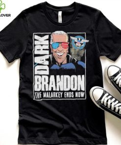 Dark Brandon the Malarkey Ends Now shirt 3 Dark Brandon the Malarkey Ends Now shirt