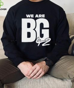 We Are BG Shirt