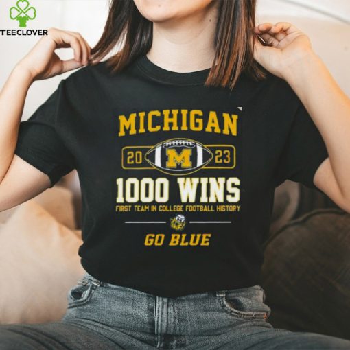 Michigan Wolverines 2023 1000 Wins First Team In College Football History Go Blue T Shirt