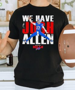 Buffalo Bills We Have Josh Allen 2023 Playoffs shirt