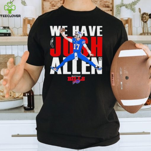 Buffalo Bills We Have Josh Allen 2023 Playoffs shirt