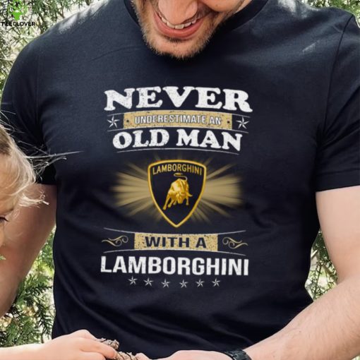 Never underestimate an old man with a lamborghinI logo hoodie, sweater, longsleeve, shirt v-neck, t-shirt