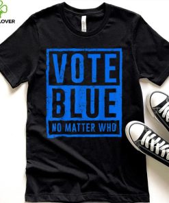 Vote Blue No Matter Who Presidential Election 2024 Democrats T Shirt