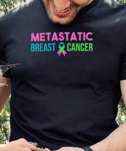 Metastatic Breast Cancer Awareness Month T Shirt