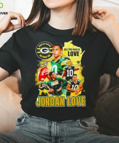 Green Bay Packers go pack go all you need is Love Jordan Love signature Vintage hoodie, sweater, longsleeve, shirt v-neck, t-shirt