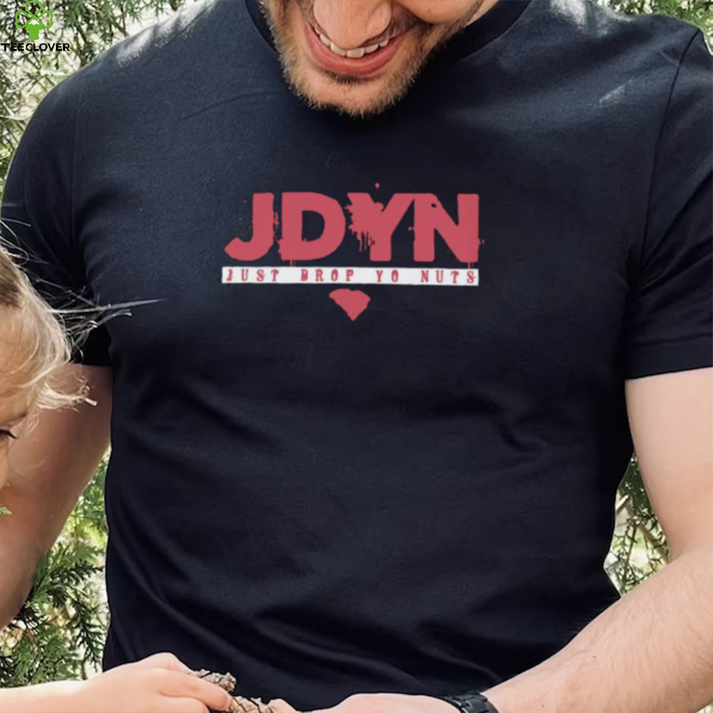 JDYN Just Drop Yo Nuts Shirt JDYN Just Drop Yo Nuts Shirt