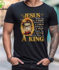 JESUS BORN AS A BABY COMING BACK AS A KING, JESUS T SHIRT