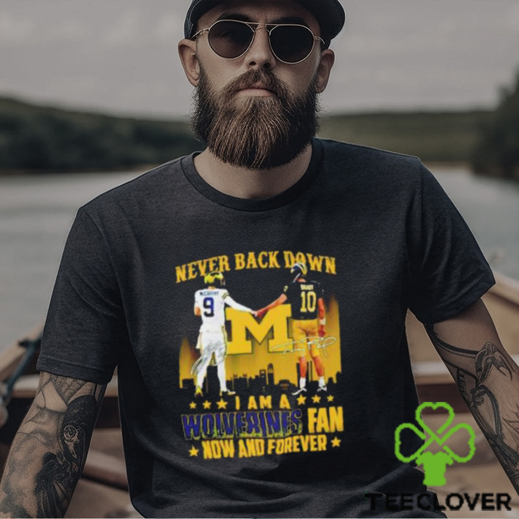 JJ McCarthy And Tom Brady Never Back Down I Am A Wolverines Fan Now And Forever T Shirt JJ McCarthy And Tom Brady Never Back Down I Am A Wolverines Fan Now And Forever T Shirt