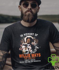 In Memory Of Willie Mays Say Hey Kid 1931 2024 Thank You For The Memories T Shirt