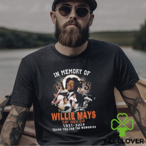 In Memory Of Willie Mays Say Hey Kid 1931 2024 Thank You For The Memories T Shirt