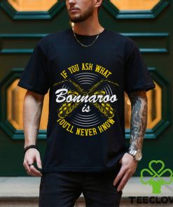 You’ll Never Know Bonnaroo shirt