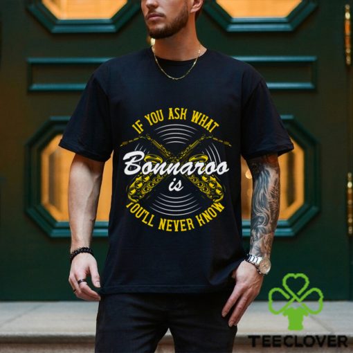 You’ll Never Know Bonnaroo shirt