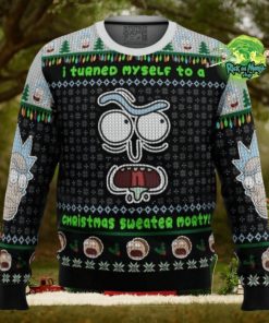 I Turned Myself Into A Christmas Sweater Rick And Morty Ugly Christmas Sweater