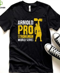 Arnold Pro Strongman World Series T Shirt