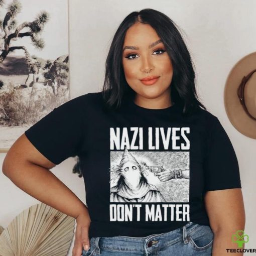 Nazi Lives Don’t Matter Shirt