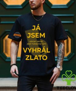 Já Jsem Občan Země Jejíž Hokejový Tým Vyhrál Zlato Shirt