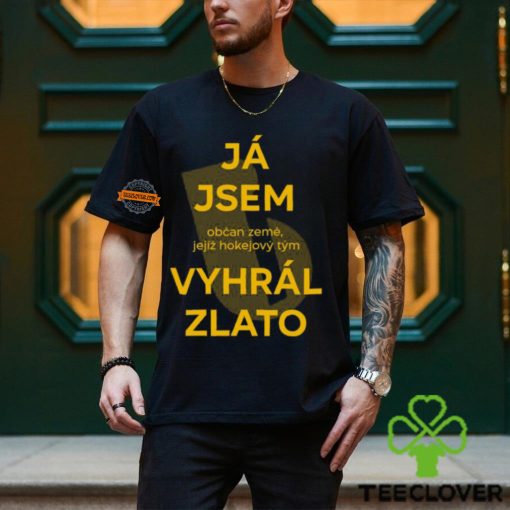 Já Jsem Občan Země Jejíž Hokejový Tým Vyhrál Zlato Shirt
