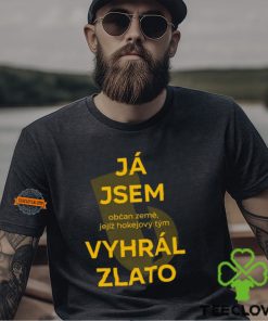 Já Jsem Občan Země Jejíž Hokejový Tým Vyhrál Zlato Shirt