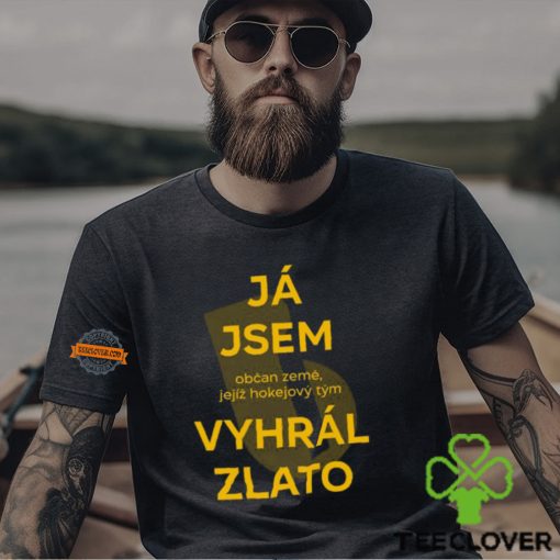 Já Jsem Občan Země Jejíž Hokejový Tým Vyhrál Zlato Shirt