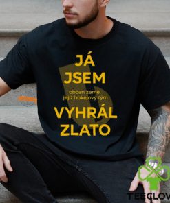 Já Jsem Občan Země Jejíž Hokejový Tým Vyhrál Zlato Shirt