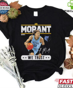Ja morant memphis grizzlies trust signature shirt