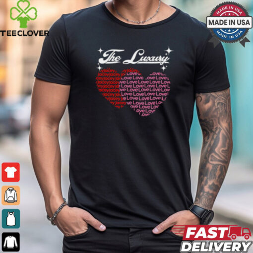 Jacey Love The Luxury tee Shirt