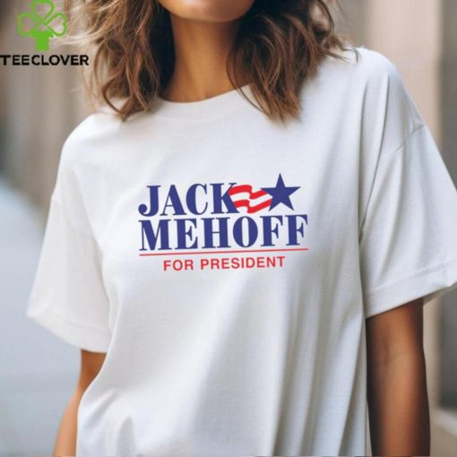 Jack Mehoff For President Shirt