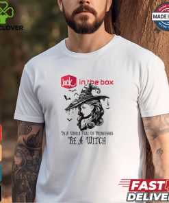 Jack in the Box In a World full pringcesses be a witch shirt