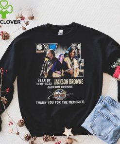 Jackson browne 74 years of 1948 2023 thank you for the memories signature shirt