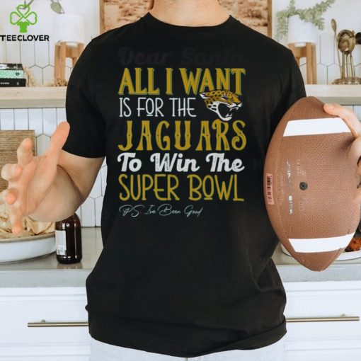 Jacksonville Jaguars All I Want To Win The Super BOWL T Shirt