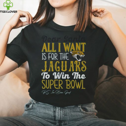 Jacksonville Jaguars All I Want To Win The Super BOWL T Shirt