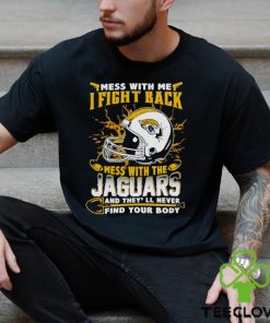 Jacksonville Jaguars Mess With Me I Fight Back Mess With My Team Nfl T Shirt