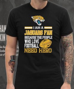 Jacksonville Jaguars fan because the people who love Football need her Shirt