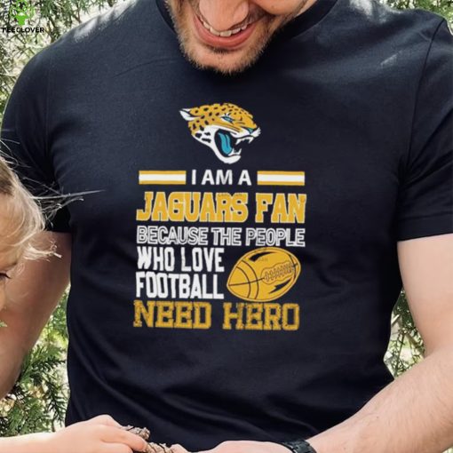 Jacksonville Jaguars fan because the people who love Football need her Shirt