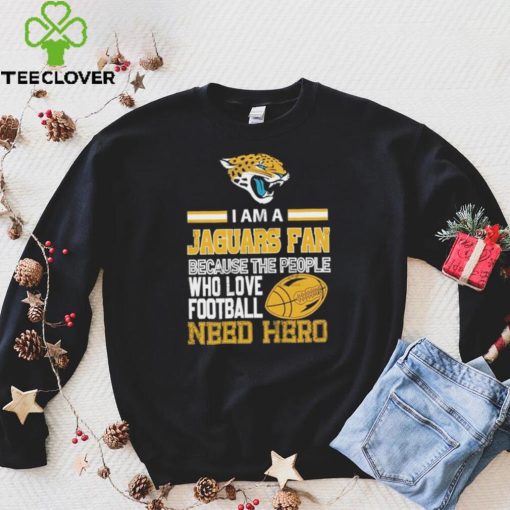 Jacksonville Jaguars fan because the people who love Football need her Shirt