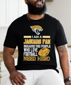 Jacksonville Jaguars fan because the people who love Football need her T shirt