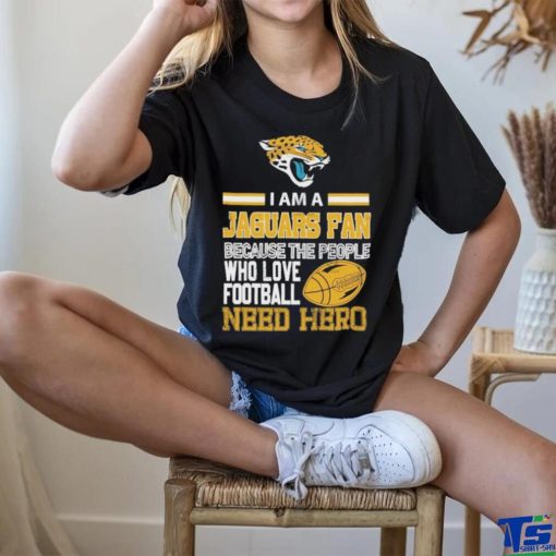 Jacksonville Jaguars fan because the people who love Football need her T shirt