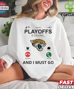 Jacksonville Jaguars shirt Playoff Is Calling And I Must Go for Fans
