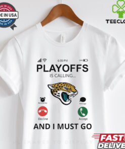 Jacksonville Jaguars shirt Playoff Is Calling And I Must Go for Fans