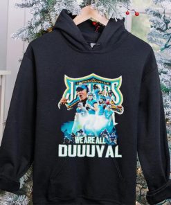 Jacksonville Jaguars we are all Duuuval hoodie, sweater, longsleeve, shirt v-neck, t-shirt